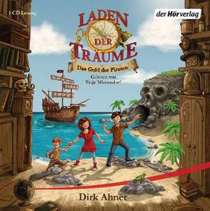 Laden der Träume 01. Das Gold der Piraten de Dirk Ahner