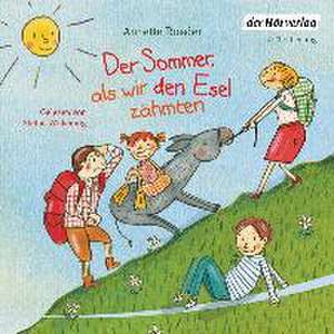 Der Sommer, als wir den Esel zähmten de Annette Roeder