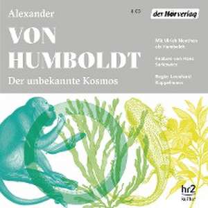 Der unbekannte Kosmos des Alexander von Humboldt de Alexander Von Humboldt