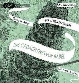 Die Spiegelreisende Band 3 - Das Gedächtnis von Babel de Christelle Dabos