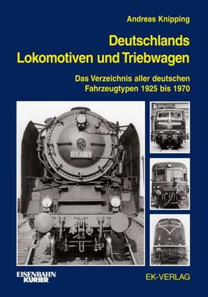 Deutschlands Lokomotiven und Triebwagen de Andreas Knipping