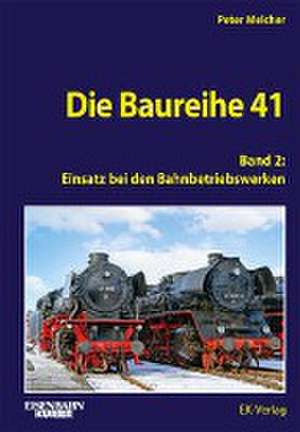 Die Baureihe 41 - Band 2 de Peter Melcher