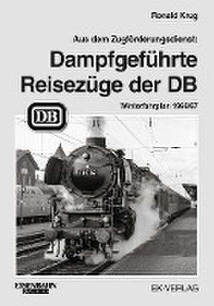 Dampfgeführte Reisezüge 1966 de Ronald Krug