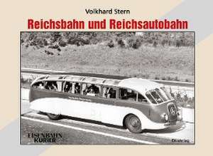 Reichsbahn und Reichsautobahn de Volkhard Stern