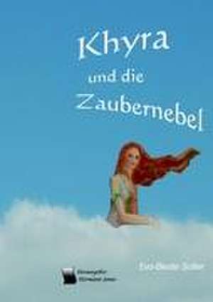 Khyra und die Zaubernebel de Eva-Beate Soller