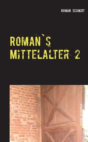 Roman's Mittelalter 2 de Roman Schmidt