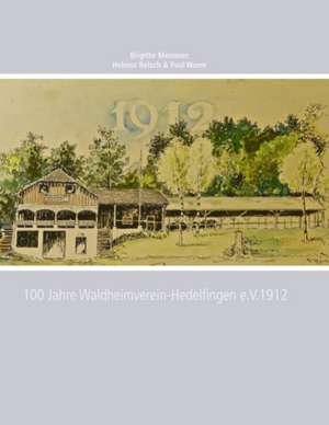 100 Jahre Waldheimverein-Hedelfingen e.V.1912 de Brigitte Meissner