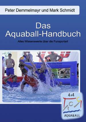 Das Aquaball-Handbuch de Mark Schmidt