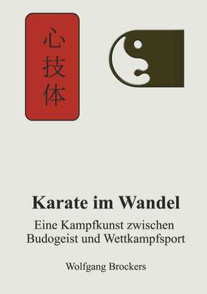 Karate im Wandel de Wolfgang Brockers