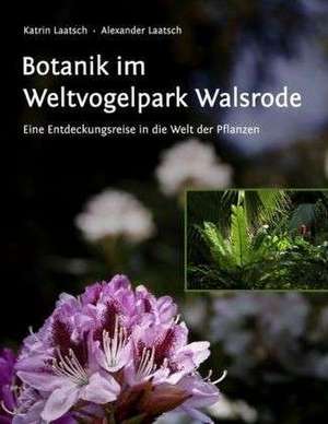 Botanik im Weltvogelpark Walsrode de Katrin Laatsch