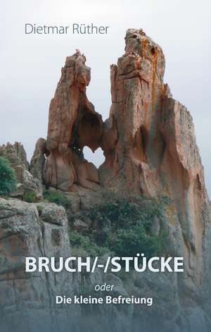 Bruchstücke de Dietmar Rüther