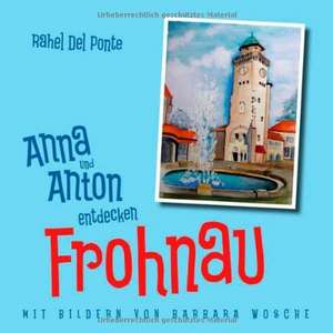 Anna und Anton entdecken Frohnau de Rahel Del Ponte