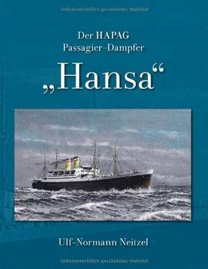 Der HAPAG Passagier-Dampfer "Hansa" de Ulf-Normann Neitzel
