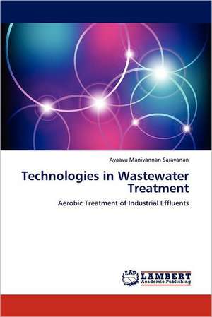 Technologies in Wastewater Treatment de Ayaavu Manivannan Saravanan