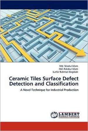 Ceramic Tiles Surface Defect Detection and Classification de Md. Maidul Islam