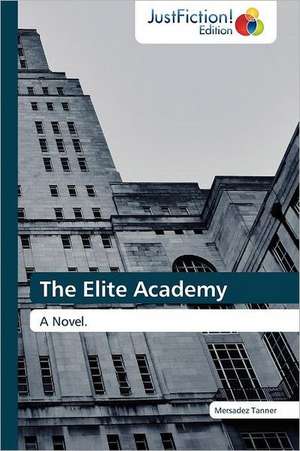 The Elite Academy de Mersadez Tanner