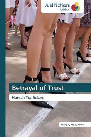 Betrayal of Trust de Anthony Modungwo