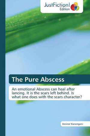 The Pure Abscess de Desiree' Kanengoni