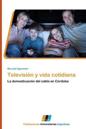 Televisión y vida cotidiana de Marcela Sgammini