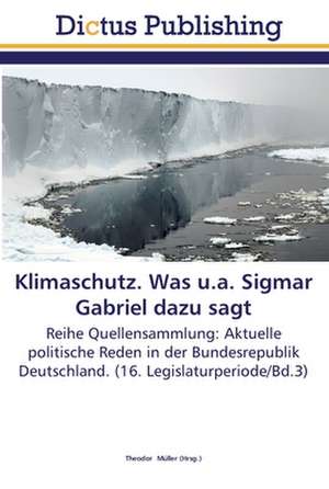 Klimaschutz. Was u.a. Sigmar Gabriel dazu sagt de THEODOR MüLLER