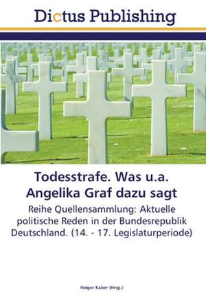 Todesstrafe. Was u.a. Angelika Graf dazu sagt de Holger Kaiser