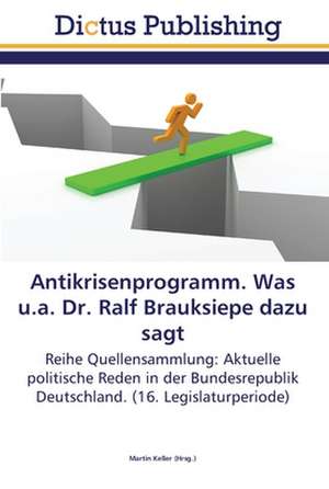 Antikrisenprogramm. Was u.a. Dr. Ralf Brauksiepe dazu sagt de Martin Keller