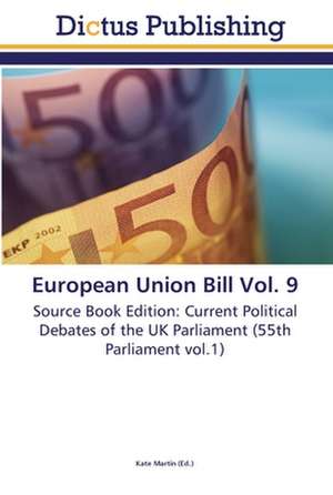 European Union Bill Vol. 9 de Kate Martin