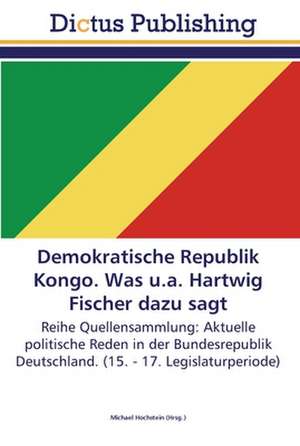 Demokratische Republik Kongo. Was u.a. Hartwig Fischer dazu sagt de Michael Hochstein