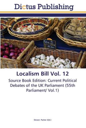 Localism Bill Vol. 12 de Steven Parker