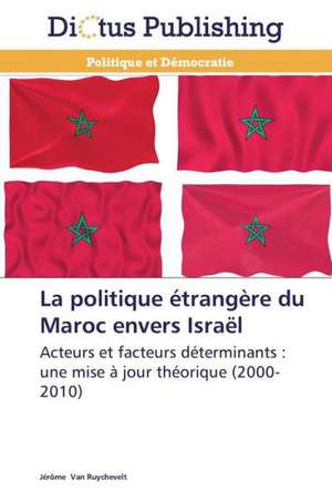 La politique étrangère du Maroc envers Israël de Jérôme van Ruychevelt