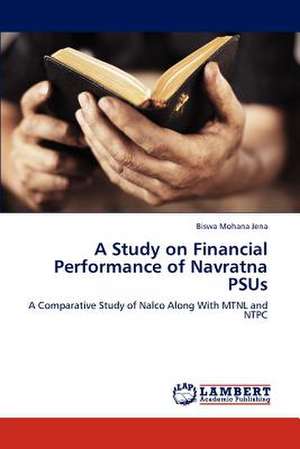 A Study on Financial Performance of Navratna PSUs de Biswa Mohana Jena