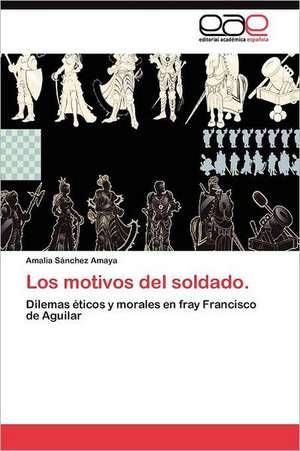 Los Motivos del Soldado.: Condiciones de Vida y Politicas Publicas de Amalia Sánchez Amaya