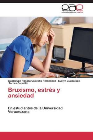 Bruxismo, estrés y ansiedad de Guadalupe Rosalia Capetillo Hernandez