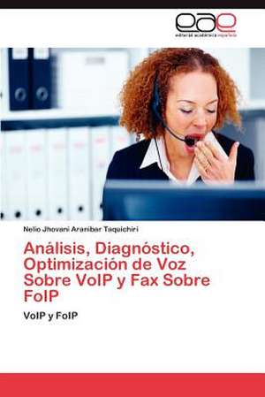 Analisis, Diagnostico, Optimizacion de Voz Sobre Voip y Fax Sobre Foip