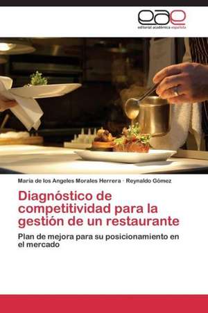 Diagnóstico de competitividad para la gestión de un restaurante de María de los Angeles Morales Herrera