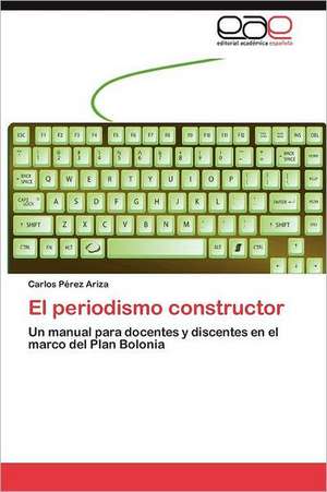 El Periodismo Constructor: Analisis Multivariante de Carlos Pérez Ariza