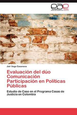 Evaluacion del Duo Comunicacion Participacion En Politicas Publicas