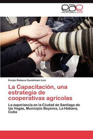 La Capacitacion, Una Estrategia de Cooperativas Agricolas