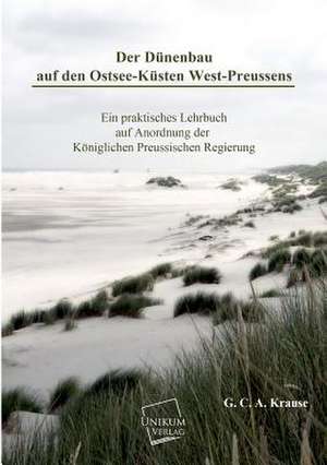 Krause, G: Dünenbau auf den Ostsee-Küsten West-Preussens