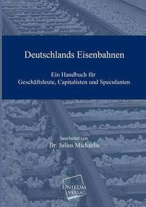 Michaelis, J: Deutschlands Eisenbahnen