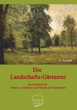 Die Landschafts-Gärtnerei de E. Petzold