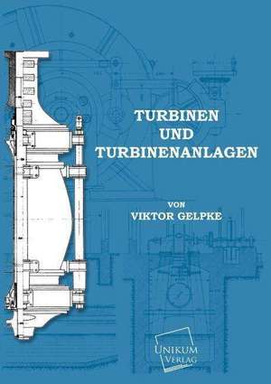 Gelpke, V: Turbinen und Turbinenanlagen