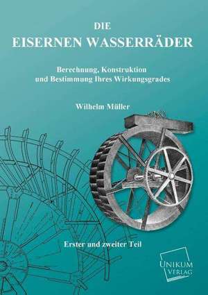 Die Eisernen Wasserräder de Wilhelm Müller