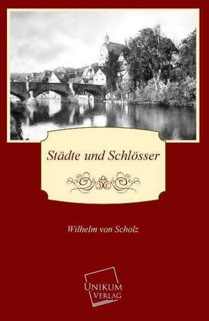 Scholz, W: Städte und Schlösser