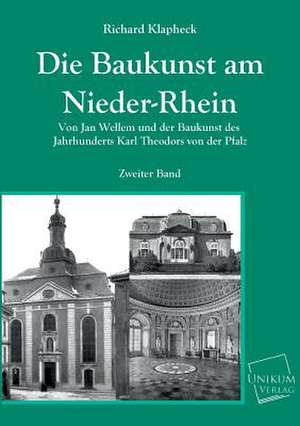 Die Baukunst am Nieder-Rhein de Richard Klapheck