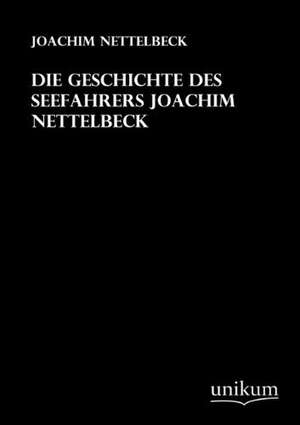 Die Geschichte des Seefahrers Joachim Nettelbeck de Joachim Nettelbeck