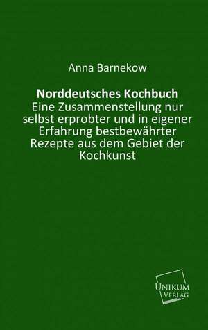 Norddeutsches Kochbuch de Anna Barnekow