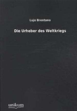 Brentano, L: Urheber des Weltkriegs