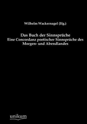 Das Buch der Sinnsprüche de Wilhelm Wackernagel