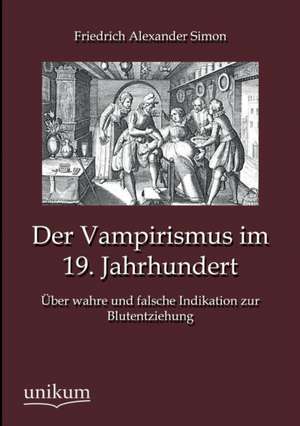 Der Vampirismus im 19. Jahrhundert de Friedrich Alexander Simon